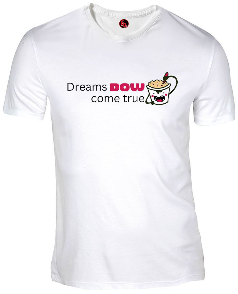 Dreams DOW come true T-shirt